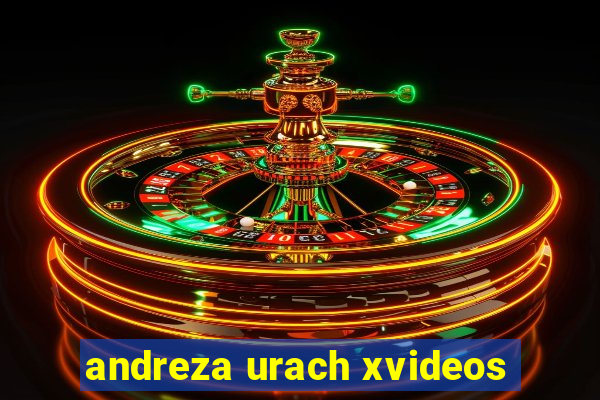 andreza urach xvideos